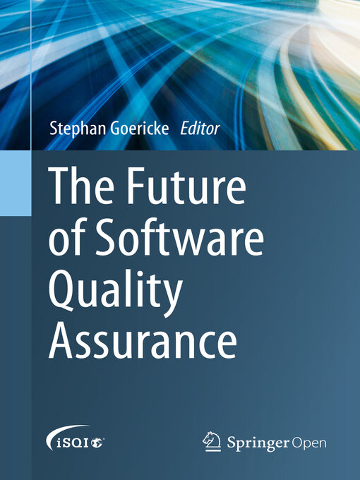 Title details for The Future of Software Quality Assurance by Stephan Goericke - Available